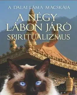 Ezoterika - ostatné A négy lábon járó spiritualizmus - A Dalai Láma macskája - David Michie