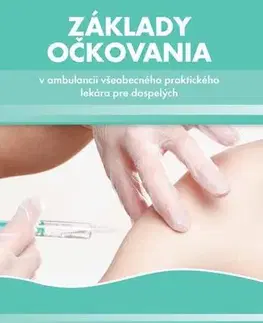 Medicína - ostatné Základy očkovania v ambulancii všeobecného lekára - Zuzana Krištúfková