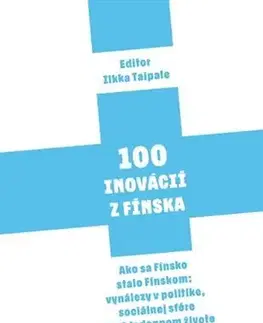 Odborná a náučná literatúra - ostatné 100 Inovácií z Fínska - Ilkka Taipale
