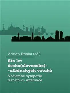 Politológia Sto let česko(slovensko)-albánských vztahů - Adrian Brisku
