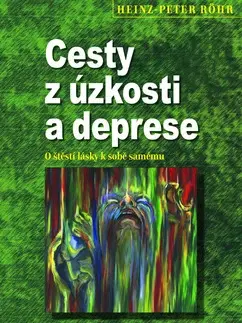 Psychológia, etika Cesty z úzkosti a deprese - Heinz Peter Röhr