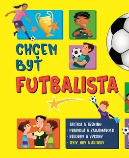 Pre deti a mládež - ostatné Chcem byť futbalistom