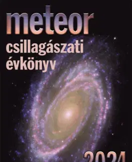 Astronómia, vesmír, fyzika Meteor csillagászati évkönyv 2024 - Kolektív autorov