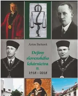 Medicína - ostatné Dejiny slovenského lekárnictva II. (1918-2018) - Anton Bartunek