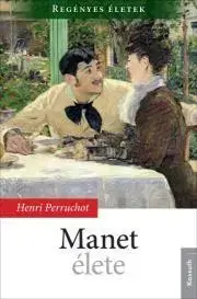 Umenie - ostatné Manet élete - Henri Perruchot
