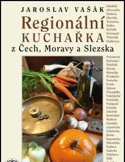 Česká Regionální kuchařka z Čech, Moravy a Slezska - Jaroslav Vašák