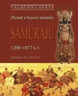 Armáda, zbrane a vojenská technika Zbraně a bojové techniky samurajů - Thomas D. Conlan