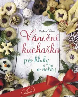 Encyklopédie pre deti a mládež - ostatné Vánoční kuchařka pro kluky a holky - Svatava Vašková
