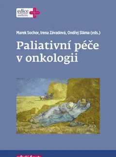 Onkológia Paliativní péče v onkologii - Marek Sochor,Irena Závadová,Ondřej Sláma