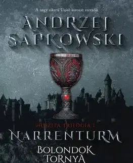 Sci-fi a fantasy Huszita trilógia 1: Narrenturm – Bolondok Tornya - Andrzej Sapkowski,Péter Hermann