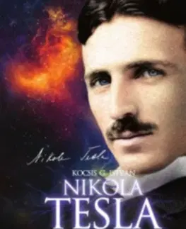 Veda, vynálezy Nikola Tesla és az univerzum titkai - Géza István Kocsis