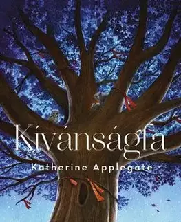 Dobrodružstvo, napätie, western Kívánságfa - Katherine Applegate