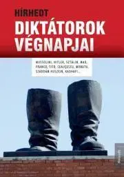 História - ostatné Hírhedt diktátorok végnapjai - Diane Ducretová,Emmanuel Hecht