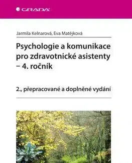 Psychológia, etika Psychologie a komunikace pro zdravotnické asistenty – 4. ročník - Kolektív autorov,Jarmila Kelnarová