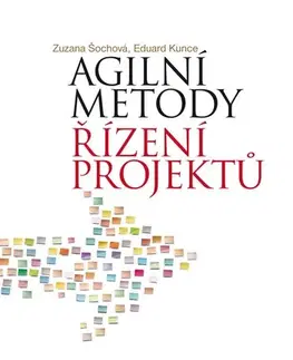Počítačová literatúra - ostatné Agilní metody řízení projektů - Zuzana Šochová,Eduard Kunce