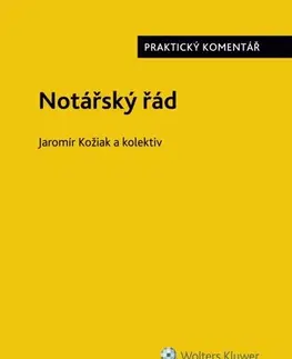 Právo - ostatné Notářský řád - praktický komentář - Jaromír Kožiak,Kolektív autorov
