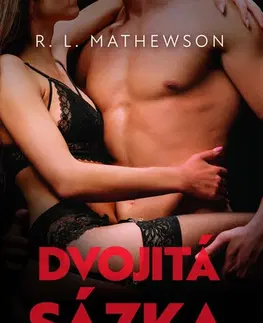 Erotická beletria Žhavá pokušení: Dvojitá sázka - R. L. Mathewson