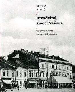 Divadlo - teória, história,... Divadelný život Prešova - Peter Himic