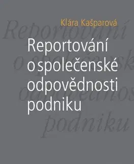 Pre vysoké školy Reportování o společenské odpovědnosti podniku - Klára Kašparová