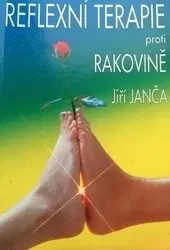 Alternatívna medicína - ostatné Reflexní terapie proti rakovině - Jiří Janča