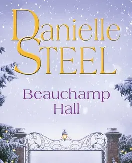 Romantická beletria Beauchamp Hall - Danielle Steel