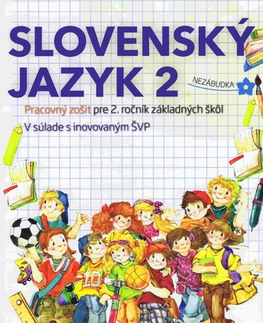 Slovenský jazyk Slovenský jazyk 2 - Pracovný zošit pre 2. ročník ZŠ - Kolektív autorov