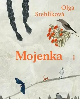 Česká beletria Mojenka - Olga Stehlíková,Andrea Tachezy