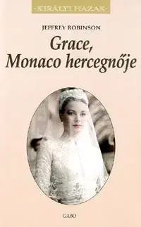 Biografie - ostatné Grace, Monaco hercegnője - Robinson Jeffrey
