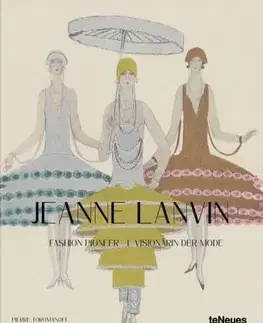 Dizajn, úžitkové umenie, móda Jeanne Lanvin - Fashion pioneer - Agata Toromanoff,Pierre Toromanoff