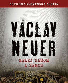 Detektívky, trilery, horory Medzi nebom a zemou - Václav Neuer