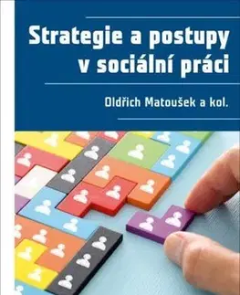 Sociológia, etnológia Strategie a postupy v sociální práci - Kolektív autorov,Oldřich Matoušek