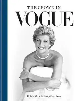 Dizajn, úžitkové umenie, móda The Crown in Vogue - Robin Muir,Josephine Ross