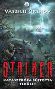 Sci-fi a fantasy S.T.A.L.K.E.R. – Katasztrófa sújtotta terület - Vaszilij Orehov