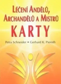 Anjeli Léčení Andělů, Archandělů a Mistrů - karty - Petra Schneider,Gerhard K. Pieroth