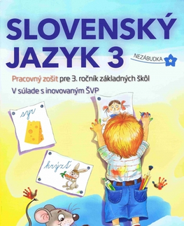 Slovenský jazyk Slovenský jazyk 3 - Pracovný zošit pre 3. ročník ZŠ - Kolektív autorov