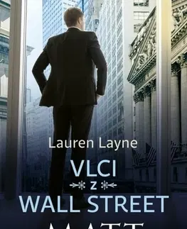 Erotická beletria Vlci z Wall Street: Matt - Lauren Layne