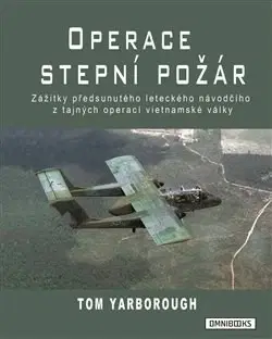 Vojnová literatúra - ostané Operace Stepní požár - Tom Yarborough,Vlastimil Dominik