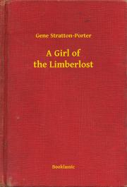 Svetová beletria A Girl of the Limberlost - Stratton-Porter Gene