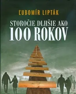 Eseje, úvahy, štúdie Storočie dlhšie ako 100 rokov - Ľubomír Lipták