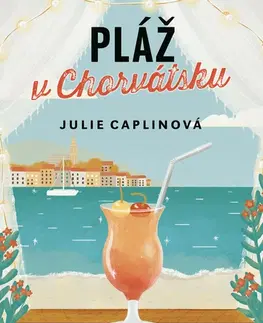 Romantická beletria Pláž v Chorvátsku - Julie Caplinová,Jarmila Debrická