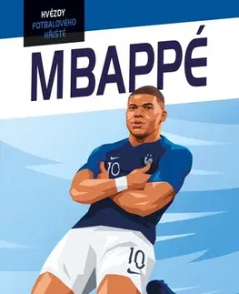 Pre chlapcov Hvězdy fotbalového hřiště - Mbappé - Harry Coninx