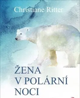 Skutočné príbehy Žena v polární noci - Christiane Ritter