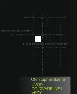 Divadlo - teória, história,... Úvod do divadelnej vedy - Christopher Balme
