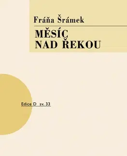 Dráma, divadelné hry, scenáre Měsíc nad řekou, 3. vydání - Šrámek Fráňa