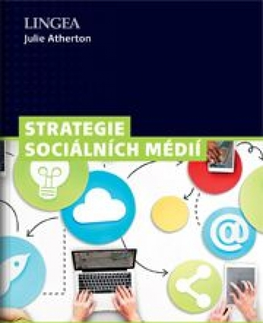 Marketing, reklama, žurnalistika Strategie sociálních médií - Julie Atherton
