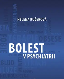 Psychiatria a psychológia Bolest v psychiatrii - Helena Kučerová