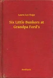 Svetová beletria Six Little Bunkers at Grandpa Ford's - Hope Laura Lee