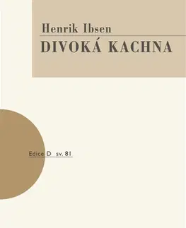 Dráma, divadelné hry, scenáre Divoká kachna, 2. vydání - Henrik Ibsen