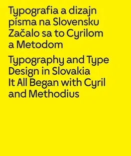 Maliarstvo, grafika Typografia a dizajn písma na Slovensku, Začalo sa to Cyrilom a Metodom - Kolektív autorov