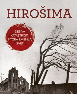 Skutočné príbehy Hirošima - John Hersey,Henrieta Hatalová